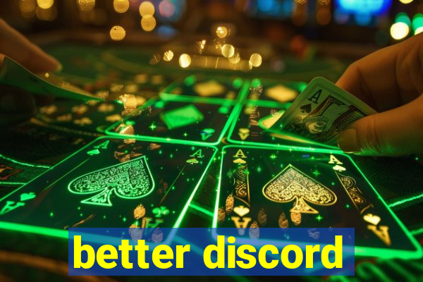 better discord